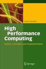 High Performance Computing: History, Concepts, and Implementation