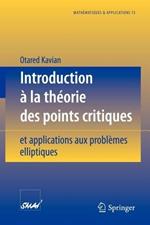 Introduction a la theorie des points critiques: et applications aux problemes elliptiques
