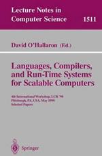 Languages, Compilers, and Run-Time Systems for Scalable Computers: 4th International Workshop, LCR ’98 Pittsburgh, PA, USA, May 28–30, 1998 Selected Papers