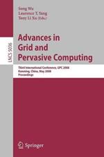 Advances in Grid and Pervasive Computing: Third International Conference, GPC 2008, Kunming, China, May 25-28, 2008. Proceedings