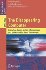 The Disappearing Computer: Interaction Design, System Infrastructures and Applications for Smart Environments