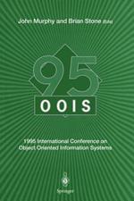 OOIS’ 95: 1995 International Conference on Object Oriented Information Systems, 18–20 December 1995, Dublin. Proceedings