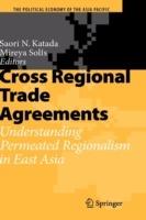 Cross Regional Trade Agreements: Understanding Permeated Regionalism in East Asia