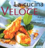 La cucina veloce. Piatti gustosi in poco tempo