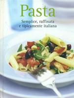 Pasta. Semplice, raffinata e tipicamente italiana