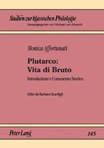 Plutarco: Vita di Bruto: Introduzione e Commento Storico