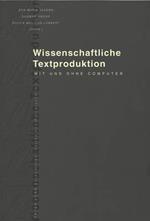 Wissenschaftliche Textproduktion: Mit Und Ohne Computer