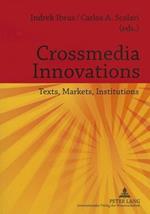 Crossmedia Innovations: Texts, Markets, Institutions