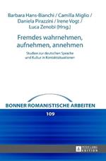 Fremdes wahrnehmen, aufnehmen, annehmen: Studien zur deutschen Sprache und Kultur in Kontaktsituationen