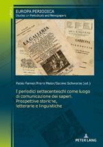 I periodici settecenteschi come luogo di comunicazione dei saperi. Prospettive storiche, letterarie e linguistiche