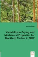 Variability in Drying and Mechanical Properties for Blackbutt Timber in NSW