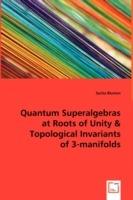 Quantum Superalgebras at Roots of Unity & Topological Invariants of 3-manifolds