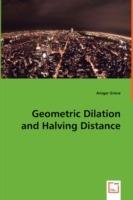 Geometric Dilation and Halving Distance