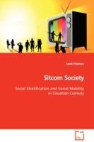 Sitcom Society Social Stratification and Social Mobility in Situation Comedy