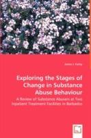 Exploring the Stages of Change in Substance Abuse Behaviour - A Review of Substance Abusers at Two Inpatient Treatment Facilities in Barbados