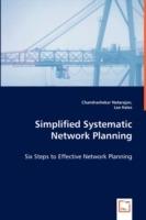 Simplified Systematic Network Planning - Six Steps to Effective Network Planning