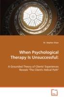 When Psychological Therapy Is Unsuccessful: A Grounded Theory of Clients' Experiences Reveals The Client's Helical Path