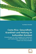 Costa Rica: Gesundheit, Krankheit und Heilung im kulturellen Kontext