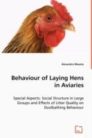 Behaviour of Laying Hens in Aviaries - Special Aspects: Social Structure in Large Groups and Effects of Litter Quality on Dustbathing Behaviour