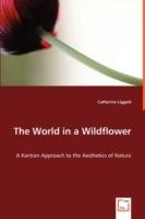 The World in a Wildflower: A Kantian Approach to the Aesthetics of Nature