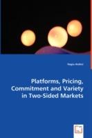 Platforms, Pricing, Commitment and Variety in Two-Sided Markets