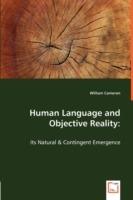 Human Language and Objective Reality: Its Natural & Contingent Emergence