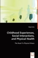 Childhood Experiences, Social Interactions, and Physical Health