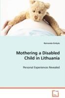 Mothering a Disabled Child in Lithuania - Personal Experiences Revealed