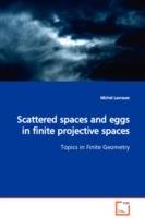 Scattered spaces and eggs in finite projective spaces Topics in Finite Geometry