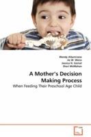 A Mothers Decision Making Process