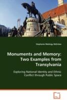 Monuments and Memory: Two Examples from Transylvania