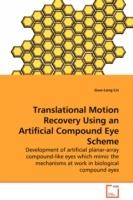 Translational Motion Recovery Using an Artificial Compound Eye Scheme - Development of artificial planar-array compound-like eyes which mimic the mechanisms at work in biological compound eyes