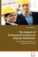 The Impact of Professional Culture on Dispute Resolution in the Building Industries of Australia & Sri Lanka