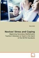 Novices' Stress and Coping - Beginning Secondary Mathematics Teachers' Attempts to Teach in the Spirit of the NCTM Standards