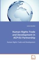 Human Rights Trade and Development in ACP-EU Partnership