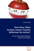 How Does Video Analysis Impact Teacher Reflection-for-Action?