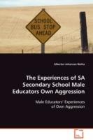 The Experiences of SA Secondary School Male Educators Own Aggression