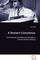 A Doctor's Conscience: Conventional and Reflective Morality in Clinical Decision Making