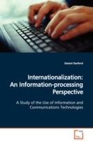 Internationalization: An Information-processing Perspective A Study of the Use of Information and Communications Technologies