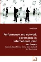 Performance and network governance in international joint ventures