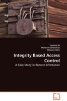 Integrity Based Access Control - A Case Study in Remote Attestation