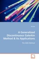 A Generalized Discontinuous Galerkin Method & Its Applications