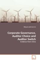Corporate Governance, Auditor Choice and Auditor Switch - Evidence from China