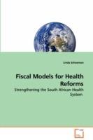 Fiscal Models for Health Reforms - Strengthening the South African Health System