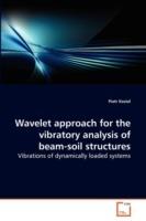 Wavelet approach for the vibratory analysis of beam-soil structures