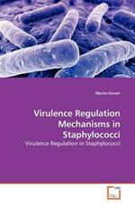 Virulence Regulation Mechanisms in Staphylococci