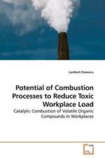 Potential of Combustion Processes to Reduce Toxic Workplace Load