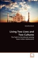 Living Two Lives and Two Cultures