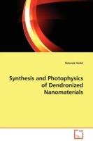 Synthesis and Photophysics of Dendronized Nanomaterials