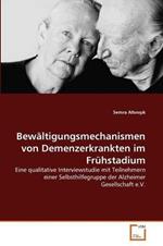 Bewaltigungsmechanismen von Demenzerkrankten im Fruhstadium